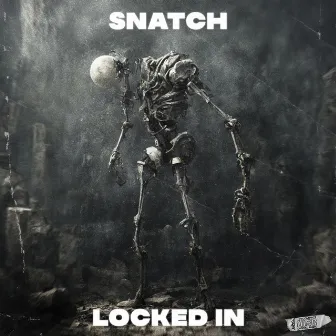 Locked In by Snatch