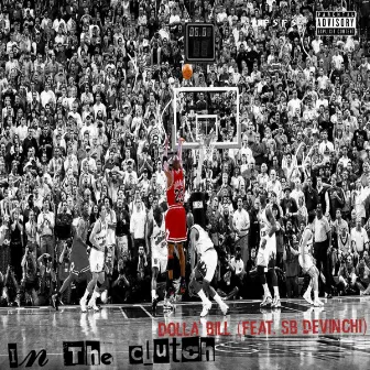 In The Clutch by Dolla' Bill