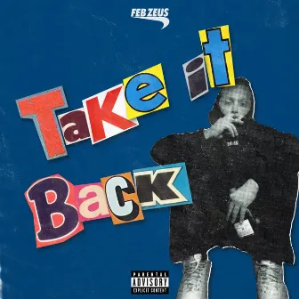 Take It Back by FEB Zeus