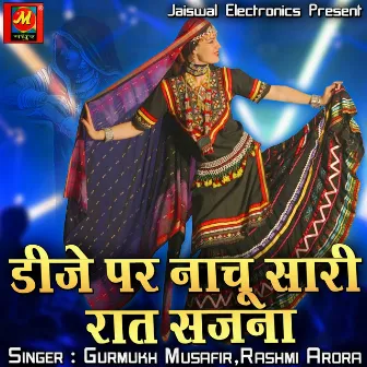 DJ Par Nachu Sari Raat Sajna by Gurmukh Musafir