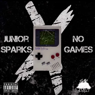 No Games by Junior Sparks