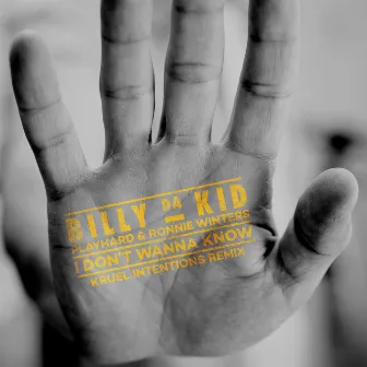 I Don't Wanna Know (Kruel Intentions Remix) by Billy Da Kid