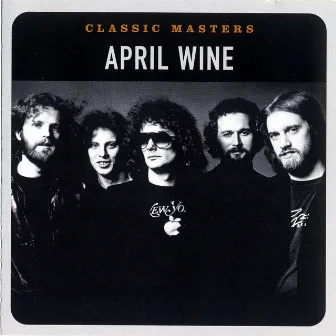 Classic Masters (2002 Remastered Version) by April Wine