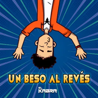 Un beso al revés by El Kabra