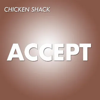 Accept by Chicken Shack