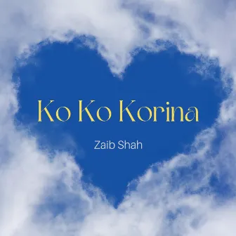 Ko Ko Korina by Zaib Shah