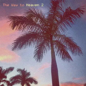 The Way to Heaven 2 by Fat Trak