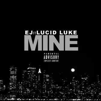 Mine ft. Lucid Luke (Prod. Jacob Lethal) [Bonus Track] by EJ