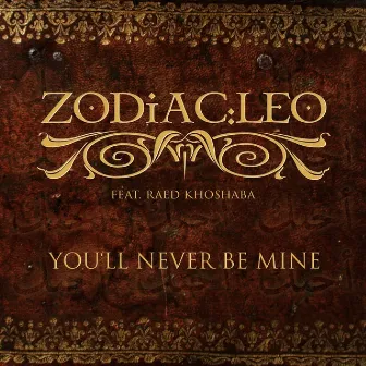 You'll Never Be Mine by Zodiac Leo