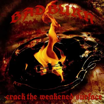 Crack The Weakened Surface by Badburn