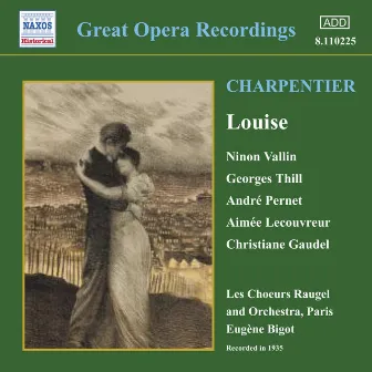 Charpentier: Louise (Vallin, Thill) (1935) by Gustave Charpentier