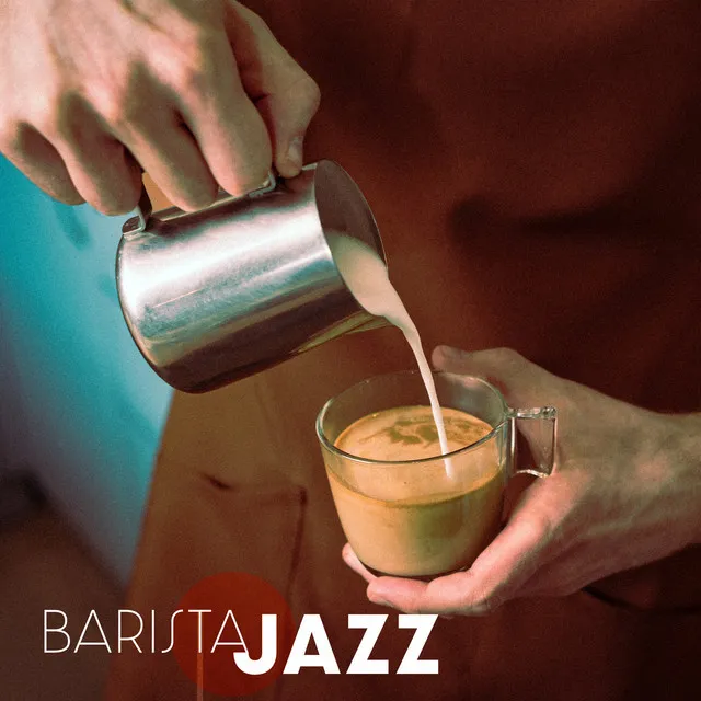 Barista Jazz: Cafe Chill Jazz Background, Morning Relaxing Music, Lounge Jazz