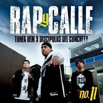 Rap y Calle No. 11 by Discípulos del Concreto