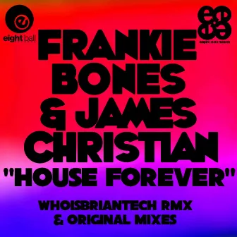 House Forever (WhoisBriantech's RMX) by James Christian