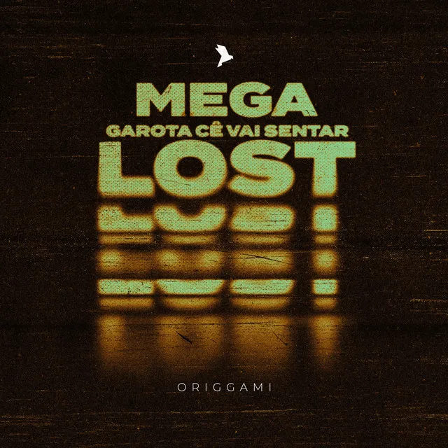 Mega Lost (Garota Cê Vai Sentar)