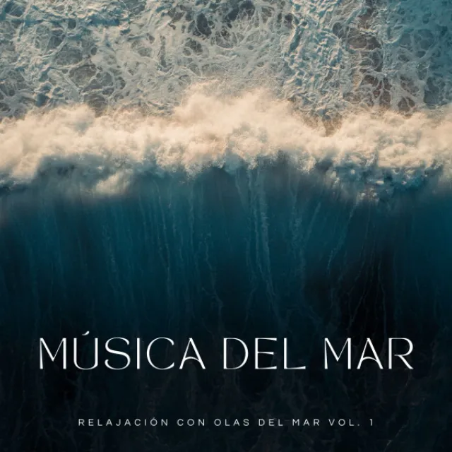 Música Del Mar: Relajación Con Olas Del Mar Vol. 1