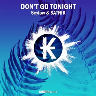 Don't Go Tonight by SATNIK