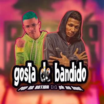 Gosta de Bandido by 