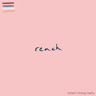 Reach by Robert Shirey Kelly