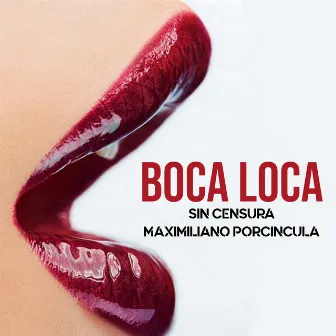 Boca Loca by Maximiliano Porciúncula