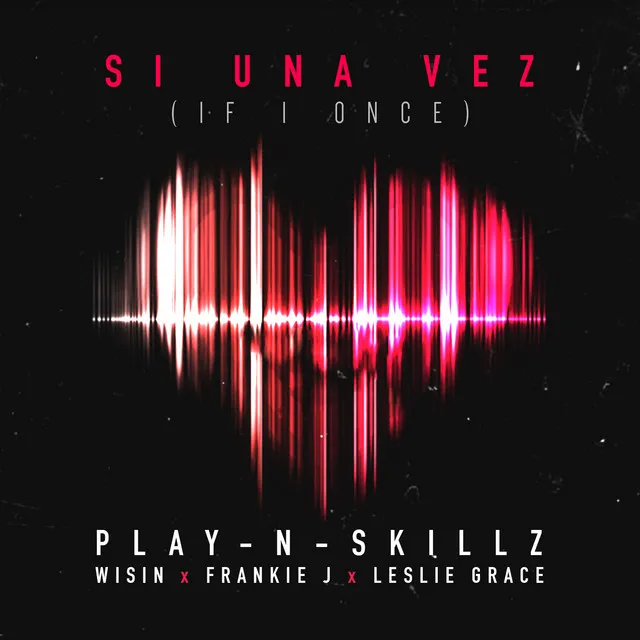 Si Una Vez (feat. Wisin, Frankie J & Leslie Grace) - If I Once