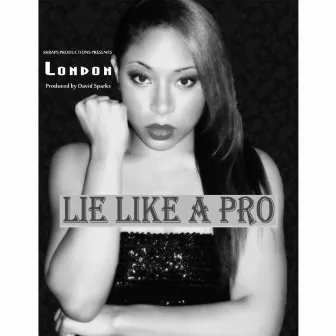 Lie Like a Pro by London