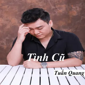 Tình Cũ by Tuấn Quang