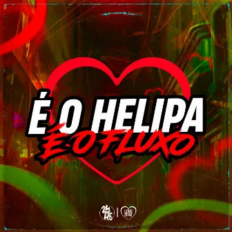 É o Helipa É o Fluxo by MToquerido