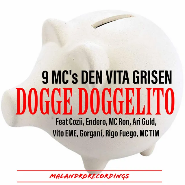 9 MC's DEN VITA GRISEN