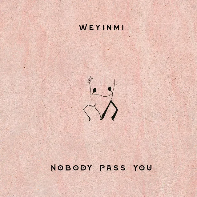 Nobody Pass You