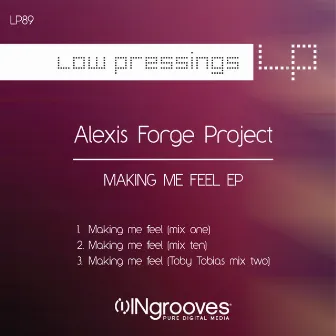 Making Me Feel by Alexis Forge Project