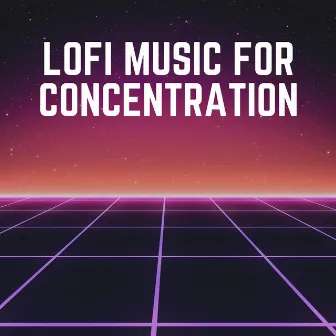 Lofi Music for Concentration by Lofi Beats for Work