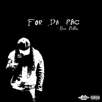 FOR DA PAC by Rece Miller