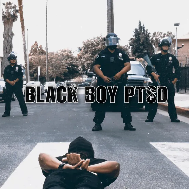 Black Boy Ptsd (Protest Version)