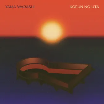 Kofun No Uta by Yama Warashi