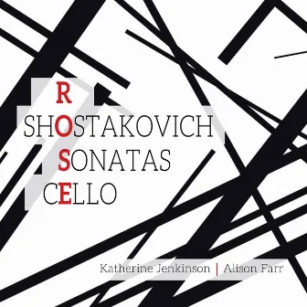 Lawrence Rose & Shostakovich: Cello Sonatas by Katherine Jenkinson