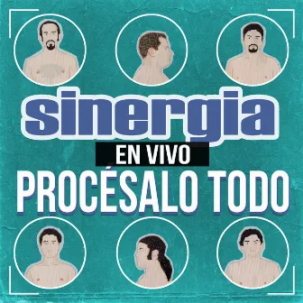 Procésalo Todo (En Vivo) by Sinergia