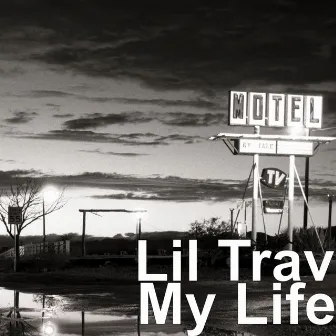 My Life by Lil Trav