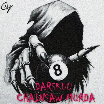 CHAINSAW MURDA by Darskuu