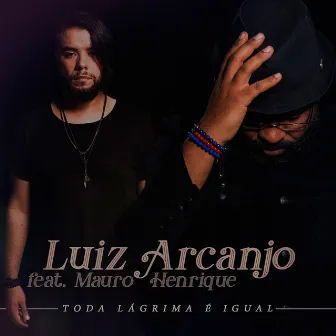 Toda Lágrima É Igual by Luiz Arcanjo