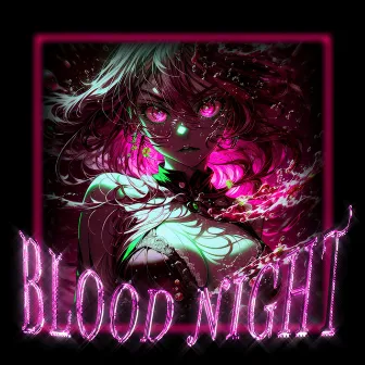 BLOOD NIGHT by KVXMIR