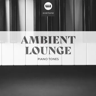 Ambient Lounge Piano Tones by Calming Piano Therapy