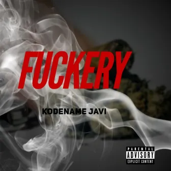 Fuckery by Kodename Javi