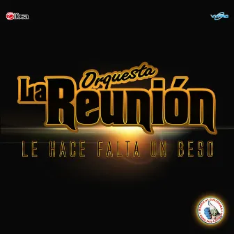 Le Hace Falta un Beso. Música de Guatemala para los Latinos by Orquesta La Reunión