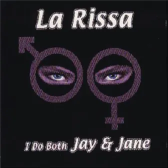 I DO BOTH JAY & JANE by La Rissa