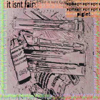 it isnt fair by piglet