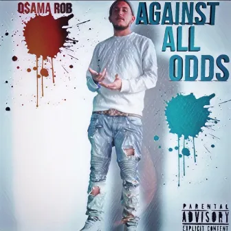 Against All Odds by O$ama ROB