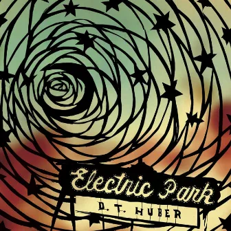 Electric Park by D.T. Huber