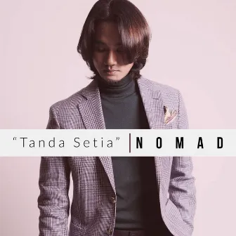 Tanda Setia by Nomad