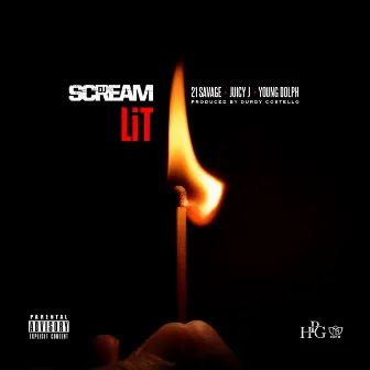 Lit (feat. 21 Savage, Juicy J & Young Dolph) - Single by DJ Scream